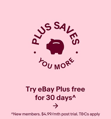Try eBay Plus free for 30 days^