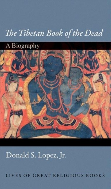 Princeton University Press The Tibetan Book Of The Dead: A Biography: 8 (Lives Of Great Religious Books) - Image 3