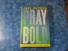 PRAY BOLD Dare to Ask and Believe Big JOEL OSTEEN HCDJ 2025 1st1st NEW