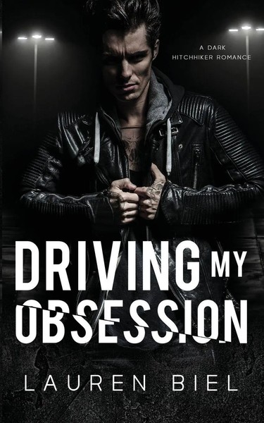 Driving My Obsession | A Dark Hitchhiker Romance | Lauren Biel | Taschenbuch-image