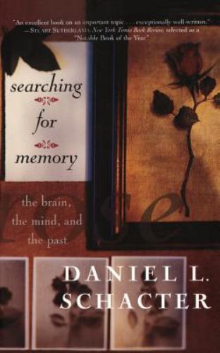 Searching For Memory: The Brain, The Mind, And The Past by Schacter, Daniel L, A