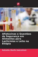 Rehrahie Mesfin Gebrehiwot | Aflatoxinas E QuestõEs De SegurançA Em Alimentos...