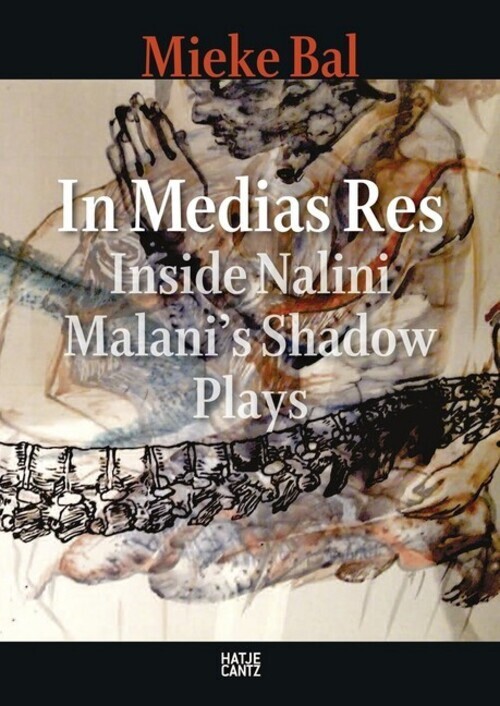 Thumbnail - Nalini Malani | Mieke Bal | In Media Res: Inside Nalini Malani's