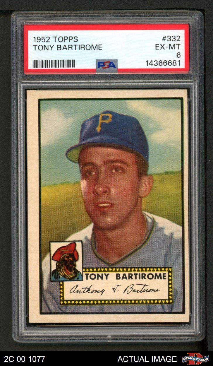 1952 Topps #332 Tony Bartirome Pirates PSA 6 - EX/MT