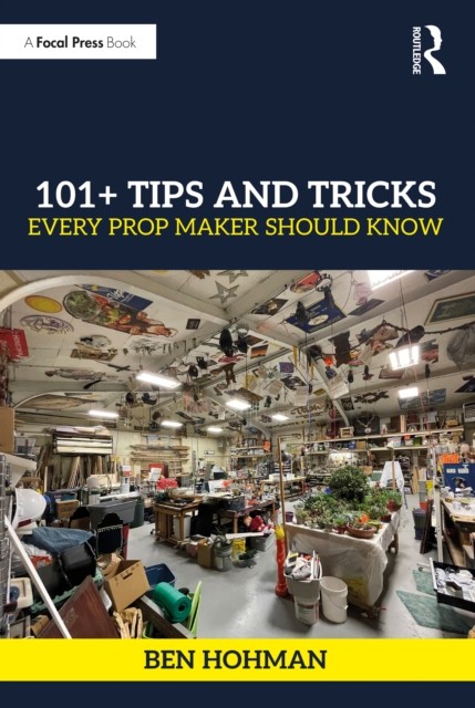 Focal Press 101+ Tips And Tricks Every Prop Maker Should Know - Image 3