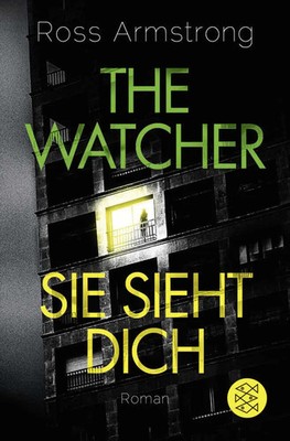 The Watcher - Sie sieht dich | Roman | Ross Armstrong | Deutsch | Taschenbuch