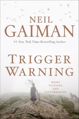 Trigger Warning | Neil Gaiman | Short Fictions and Disturbances | Taschenbuch