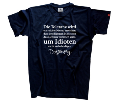 Dostojewski Die Toleranz wird ein solches Niveau erreichen,dass Denken T-Shirt