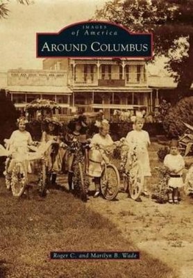 Roger C. Wade Marilyn B. Wade Around Columbus (Taschenbuch) Images of America