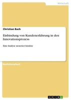 Christian Bach | Einbindung Von Kundenerfahrung In Den Innovationsprozess | Buch