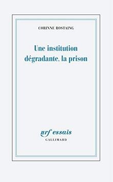 Une institution dégradante, la prison von Rostaing,Corinne | Buch | Zustand gut