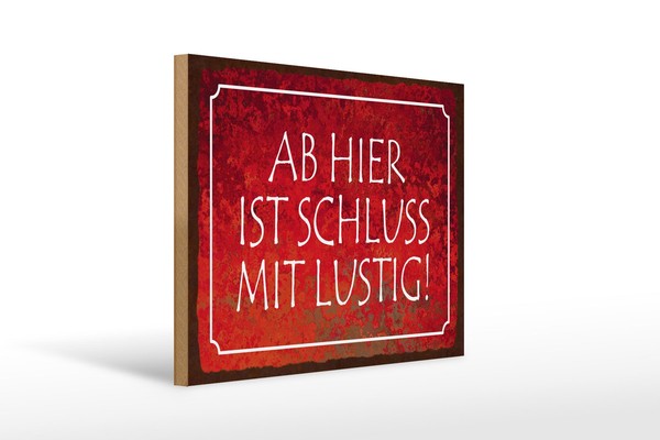 Holzschild Spruch 30X40 Cm Ab Hier Ist Schluss Mit Lustig Deko Schild-image