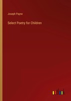 Joseph Payne | Select Poetry For Children | Taschenbuch | Englisch (2023)