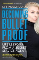 Becoming Bulletproof | Life Lessons From A Secret Service Agent | Evy Poumpouras