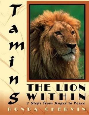 Taming the Lion Within: 5 Steps from Anger to Peace by Dr Ronda Chervin