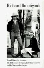 Trout Fishing in America, Pill Vs Springhill Mine Disaster, in Watermelon Sugar