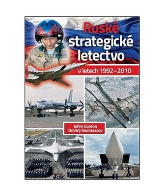 Ruské strategické letectvo: V letech 1992-2010 [2014], Gordon, Jefim