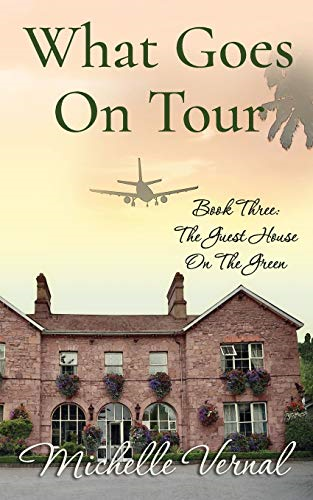 What Goes on Tour: Guesthouse on the Green (The Irish... - Vernal, Michelle