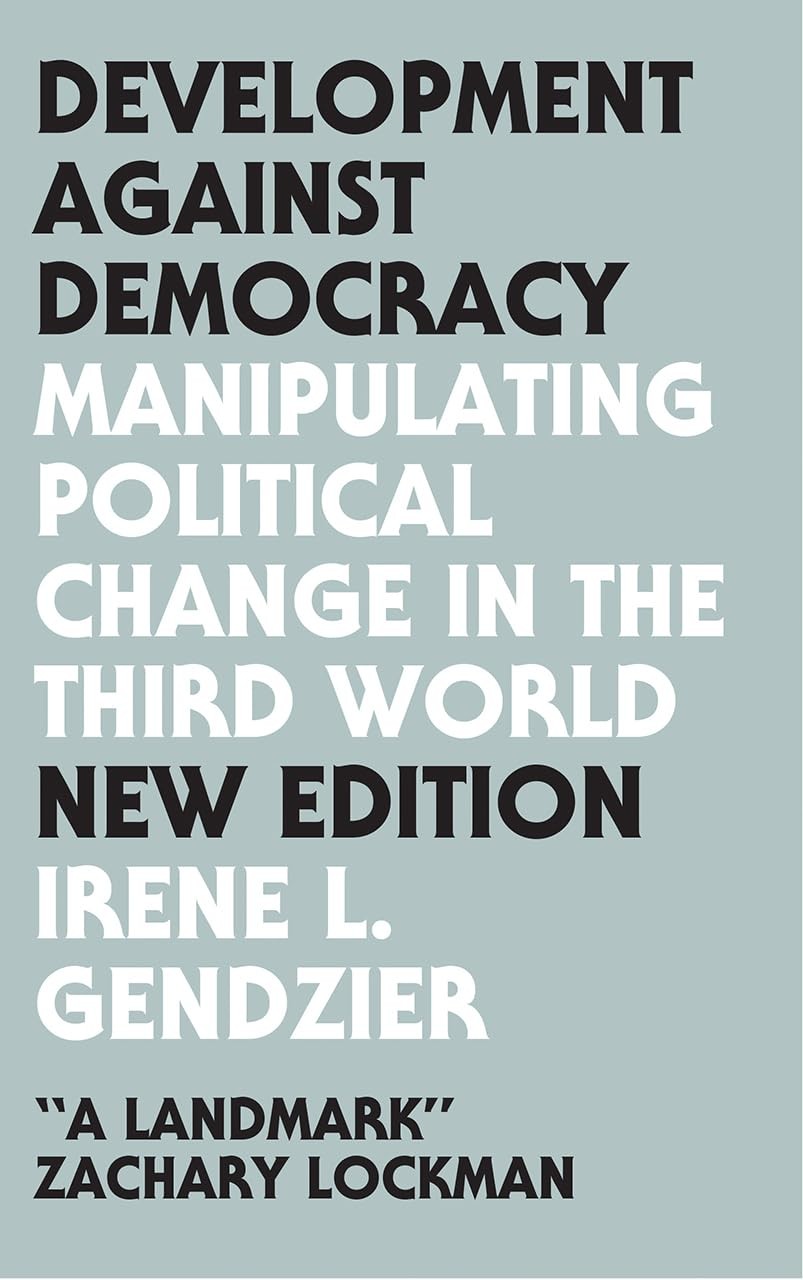 Development Against Democracy - New Edition: Manipulating Politi
