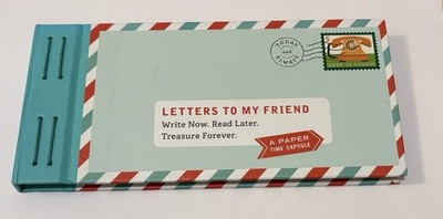 Letters To My Friend Write Now. Read Later. Treasure Forever (A paper capsule)
