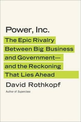 Power Inc: The Epic Rivalry Between..., Rothkopf, David