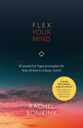Thumbnail - Flex Your Mind: 10 Powerful Yoga Principles For Less Stress In A Busy