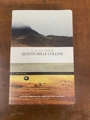 ''QUESTE MILLE COLLINE'', A.B. GUTHRIE, MATTIOLI, OKTOBER 2021