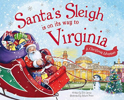 Santa's Sleigh Is on Its Way to Virginia: A Christmas A - HardBack NEW Eric Jame