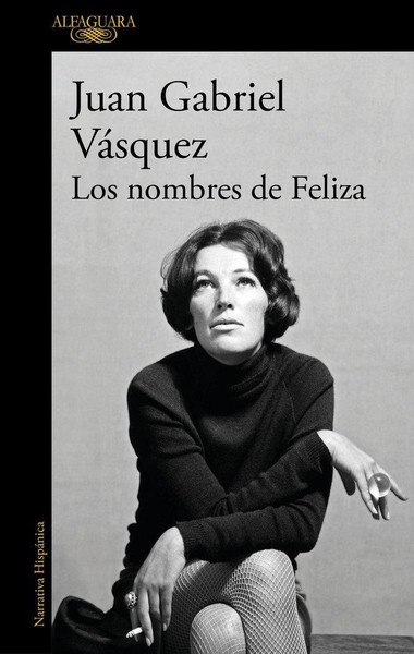 Los Nombres De Feliza Juan Gabriel Vasquez-image