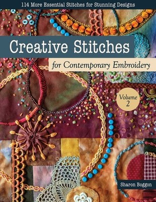 Creative Stitches for Contemporary Embroidery, Volume 2: 114 More Esse Paperback