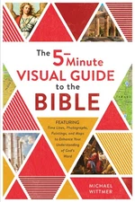 The 5-Minute Visual Guide to the Bible: Time Lines, Photographs, Paintings, ...