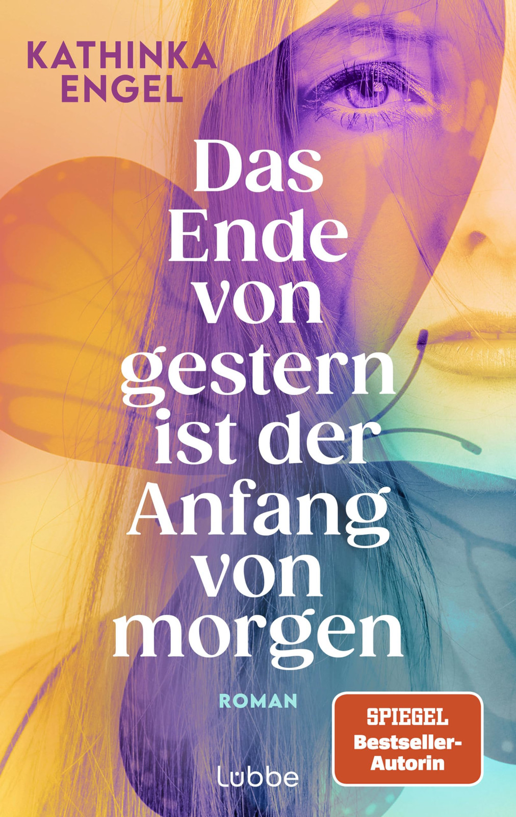 Kathinka Engel Das Ende von gestern ist der Anfang von morgen: Roman (Tascabile)