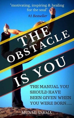 The Obstacle Is You: The Manual You Should Have Been Given When You Were Born by