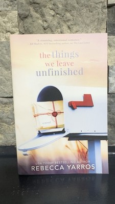 The Things We Leave Unfinished by Rebecca Yarros Trade Paperback Romance Amara