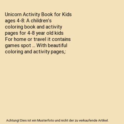 Unicorn Activity Book for Kids ages 4-8: A children s coloring book and activi