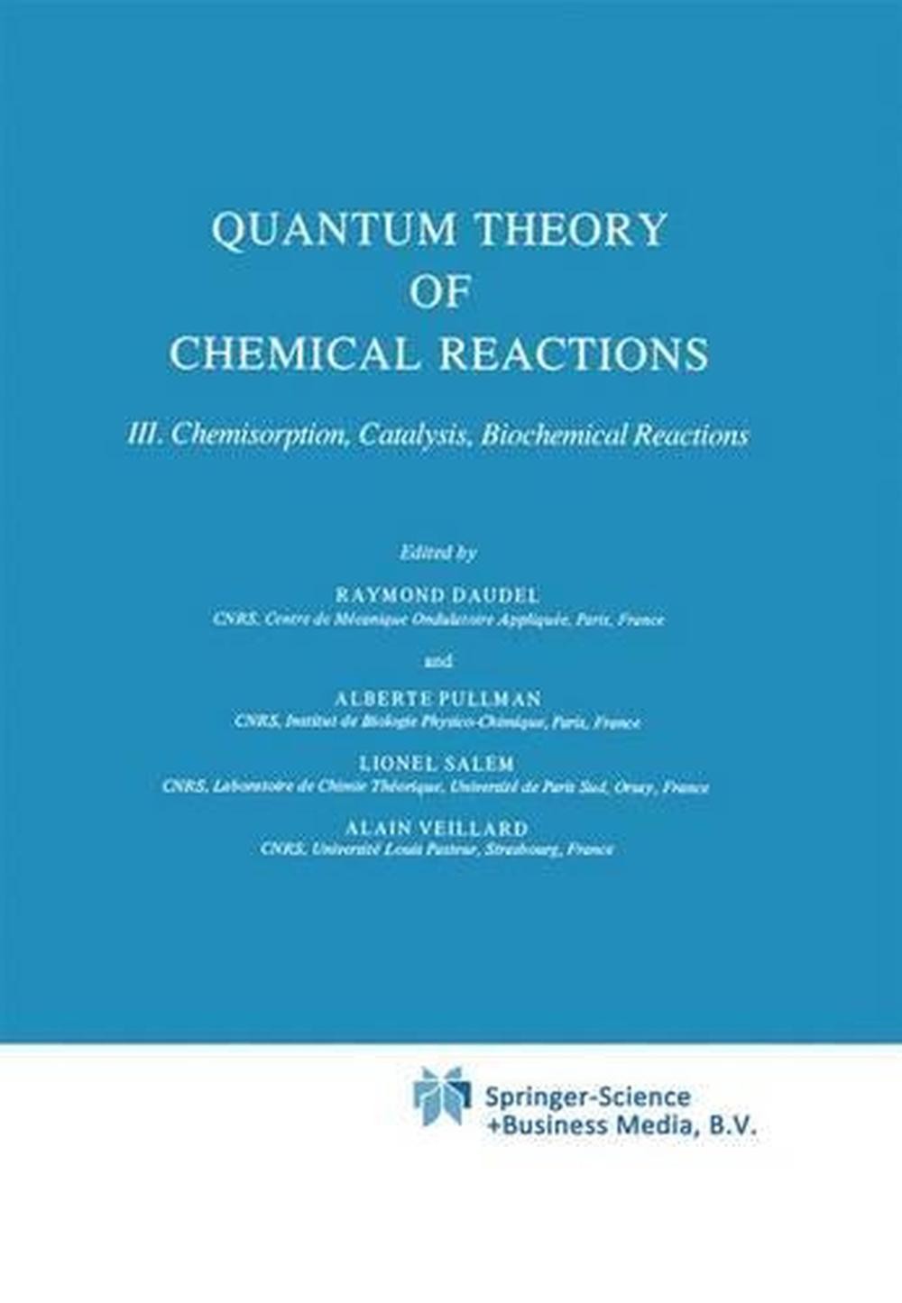 Quantum Theory of Chemical Reactions: Chemisorption, Catalysis, Biochemical Reac