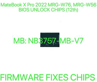 MateBook X Pro 2022 MRG-W76 MRG-W56 ADMIN NO PASSWORD BIOS CHIP MB: NB3757-MB-V7