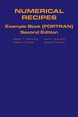 Numerical Recipes Example Book (FORTRAN) 2nd Edition, William H. Press