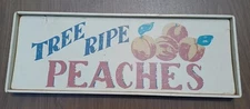 Rustic Fruit Stand Sign TREE RIPE PEACHES Approximately 20.5"L x 7.5" W X 1.25"D