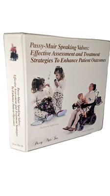 Passy-Muir Speaking Valves: Assessment Treatment Strategies Outcomes Application