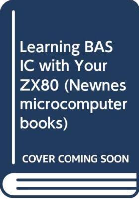 Lernen BASIC mit Ihrem ZX80 (Newnes Mikrocomputer Bücher)