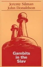 Gambits in the Slav, Silma, Jeremy,Donaldson, John,Silman, I.M. Jeremy, Excellen