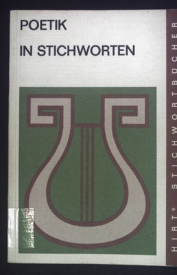 Poetik in Stichwörtern : literaturwiss. Grundbegriffe; eine Einf. Hirts Stichwor