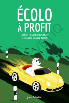 500120198|Ecolo a Profit: Wie ich einen Eisbären rettete und sparte