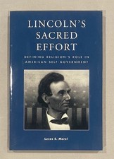 Lincolns Sacred Effort by Lucas E. Morel 2000...