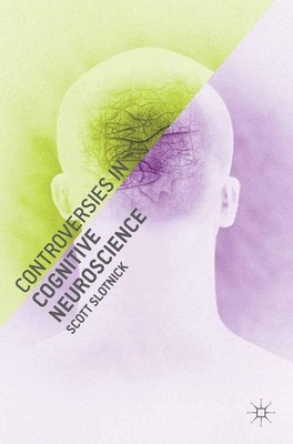 Controversies in Cognitive Neuroscience By Slotnick, Scott Scott