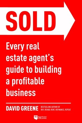 SOLD: Every Real Estate Agent s Guide to Building a Profitable Business