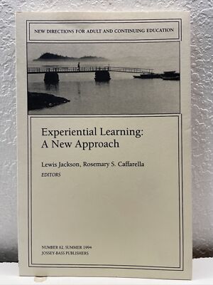 EXPERIENTIAL LEARNING: A NEW APPROACH: NEW DIRECTIONS FOR By Lewis Jackson