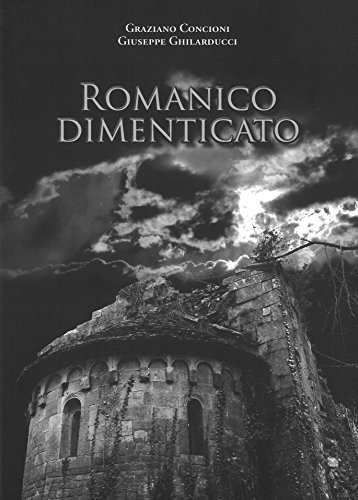 9788865501078 Romanico dimenticato. Documenti fotografici e sche...cesi di Lucca
