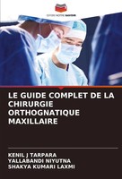 LE Guide Complet DE LA Chirurgie Orthognatique Maxillaire Tarpara (U. A.) Buch